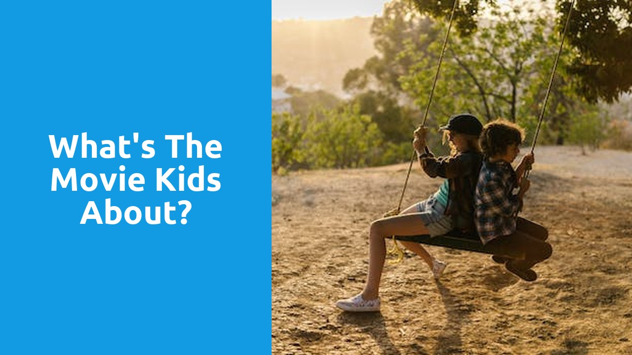 What's the movie Kids about?